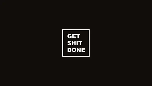 Image "The phrase "GET SHIT DONE" on a black background" (8004x4504)